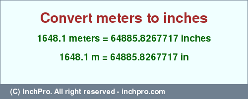 Result converting 1648.1 meters to inches = 64885.8267717 inches