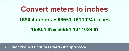 Result converting 1690.4 meters to inches = 66551.1811024 inches
