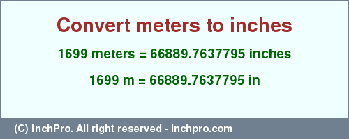 Result converting 1699 meters to inches = 66889.7637795 inches