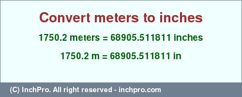 Result converting 1750.2 meters to inches = 68905.511811 inches