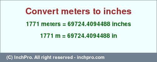 Result converting 1771 meters to inches = 69724.4094488 inches