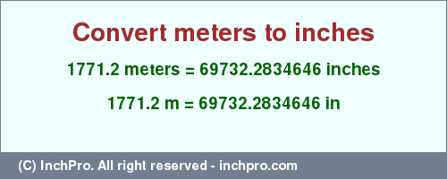 Result converting 1771.2 meters to inches = 69732.2834646 inches
