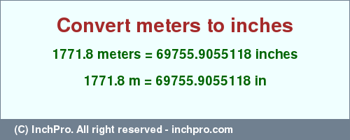 Result converting 1771.8 meters to inches = 69755.9055118 inches