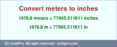 Result converting 1978.8 meters to inches = 77905.511811 inches