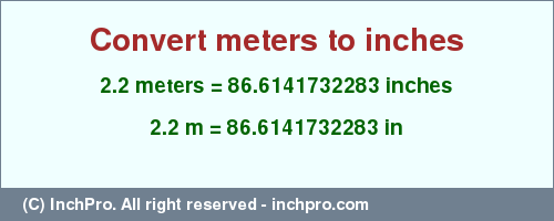 Result converting 2.2 meters to inches = 86.6141732283 inches