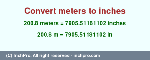 Result converting 200.8 meters to inches = 7905.51181102 inches