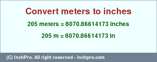 Result converting 205 meters to inches = 8070.86614173 inches