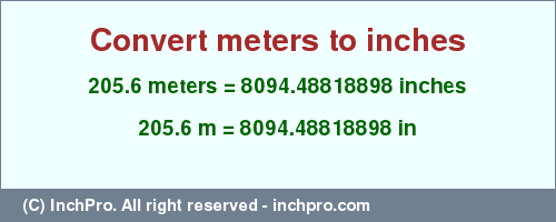 Result converting 205.6 meters to inches = 8094.48818898 inches