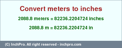 Result converting 2088.8 meters to inches = 82236.2204724 inches