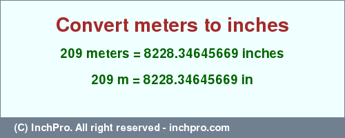 Result converting 209 meters to inches = 8228.34645669 inches