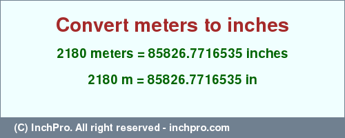Result converting 2180 meters to inches = 85826.7716535 inches