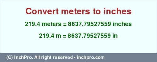 Result converting 219.4 meters to inches = 8637.79527559 inches