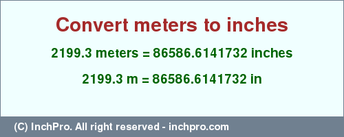 Result converting 2199.3 meters to inches = 86586.6141732 inches