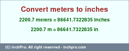 Result converting 2200.7 meters to inches = 86641.7322835 inches