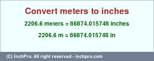 Result converting 2206.6 meters to inches = 86874.015748 inches