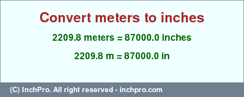 Result converting 2209.8 meters to inches = 87000.0 inches