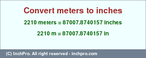 Result converting 2210 meters to inches = 87007.8740157 inches