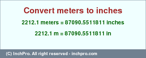 Result converting 2212.1 meters to inches = 87090.5511811 inches