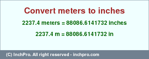 Result converting 2237.4 meters to inches = 88086.6141732 inches