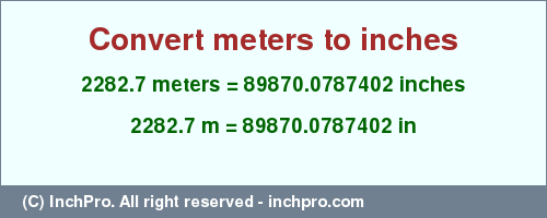 Result converting 2282.7 meters to inches = 89870.0787402 inches