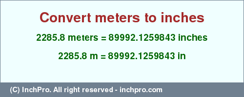 Result converting 2285.8 meters to inches = 89992.1259843 inches