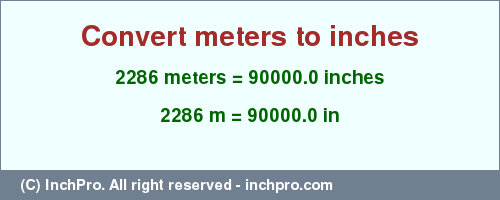 Result converting 2286 meters to inches = 90000.0 inches