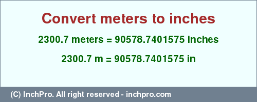 Result converting 2300.7 meters to inches = 90578.7401575 inches
