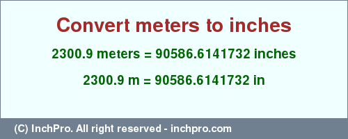 Result converting 2300.9 meters to inches = 90586.6141732 inches