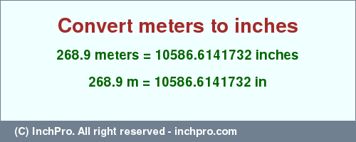 Result converting 268.9 meters to inches = 10586.6141732 inches