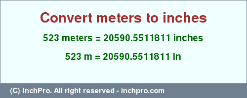 Result converting 523 meters to inches = 20590.5511811 inches