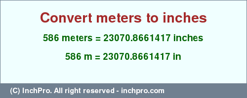 Result converting 586 meters to inches = 23070.8661417 inches