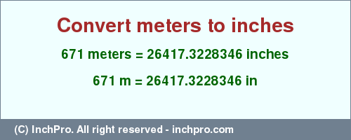 Result converting 671 meters to inches = 26417.3228346 inches