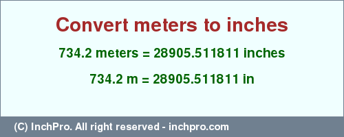 Result converting 734.2 meters to inches = 28905.511811 inches