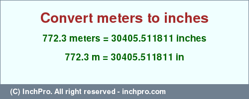 Result converting 772.3 meters to inches = 30405.511811 inches