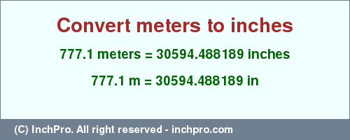 Result converting 777.1 meters to inches = 30594.488189 inches