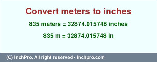 Result converting 835 meters to inches = 32874.015748 inches