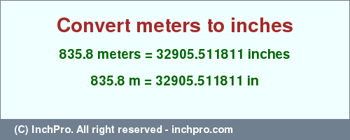 Result converting 835.8 meters to inches = 32905.511811 inches