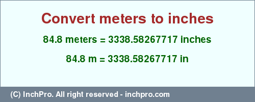 Result converting 84.8 meters to inches = 3338.58267717 inches