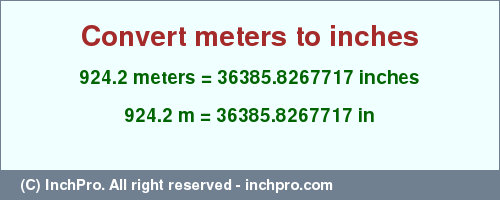 Result converting 924.2 meters to inches = 36385.8267717 inches