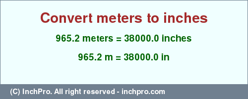 Result converting 965.2 meters to inches = 38000.0 inches