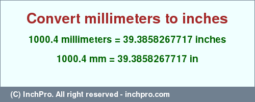 Result converting 1000.4 millimeters to inches = 39.3858267717 inches