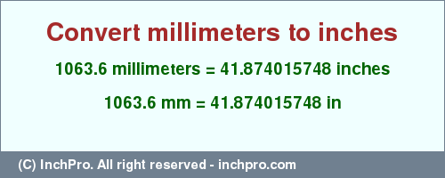 Result converting 1063.6 millimeters to inches = 41.874015748 inches