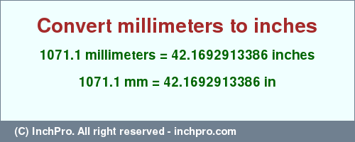 Result converting 1071.1 millimeters to inches = 42.1692913386 inches