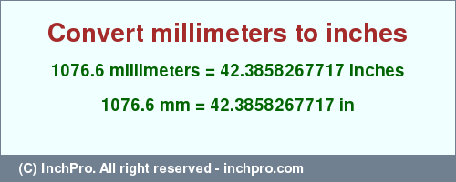 Result converting 1076.6 millimeters to inches = 42.3858267717 inches