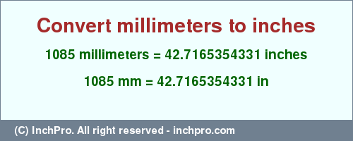 Result converting 1085 millimeters to inches = 42.7165354331 inches