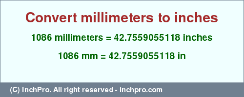 Result converting 1086 millimeters to inches = 42.7559055118 inches