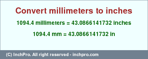 Result converting 1094.4 millimeters to inches = 43.0866141732 inches