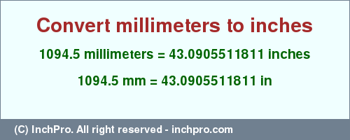 Result converting 1094.5 millimeters to inches = 43.0905511811 inches