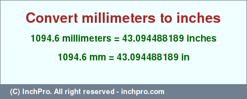 Result converting 1094.6 millimeters to inches = 43.094488189 inches