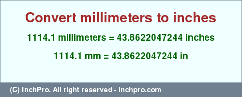 Result converting 1114.1 millimeters to inches = 43.8622047244 inches